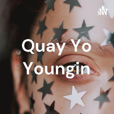Quay Yo Youngin (Trailer)