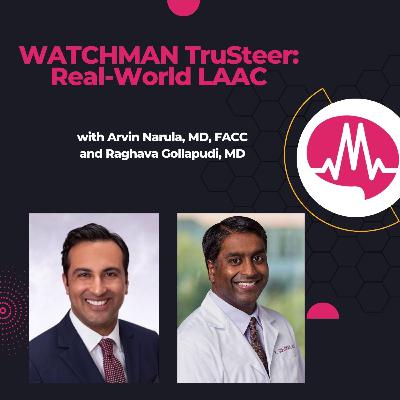 Watchman TruSteer deep dive & Cases Steering, Coaxiality, and Deployment Efficiency in LAAC Watchman TruSteer deep dive & Cases Steering, Coaxiality, and Deployment Efficiency in LAAC