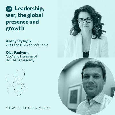 #9 Leadership, war, the global presence and growth — Andriy Stytsyuk and Olya Panivnyk | #LeadershipKitchen Podcast