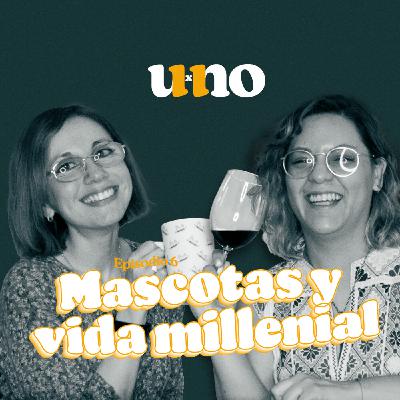 Mascotas y vida millenial Mascotas y vida millenial