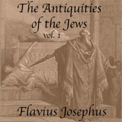 The Antiquities of the Jews, Vol 1 (Part 1)