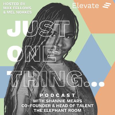 Shannie Mears – Co-founder + Head of Talent, The Elephant Room Shannie Mears – Co-founder + Head of Talent, The Elephant Room