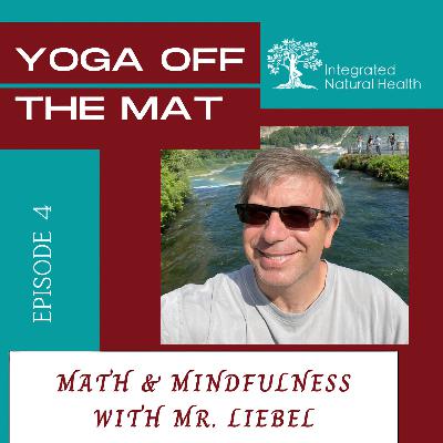 Math & Mindfulness with Mr. Liebel Math & Mindfulness with Mr. Liebel