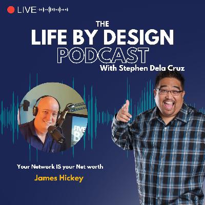 16_Your Network IS Your Net Worth With James Hickey