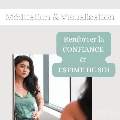 Méditation | Renforcer la confiance & l'estime de soi ✨