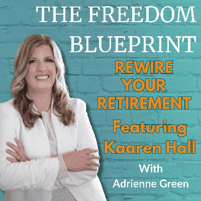 54: From Stuck to Scaled: Kaaren Hall’s Real Estate Retirement Power Play