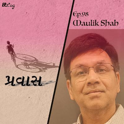 Ep.98 Pravaas ft. Maulik Shah - Dancer/ Choreographer