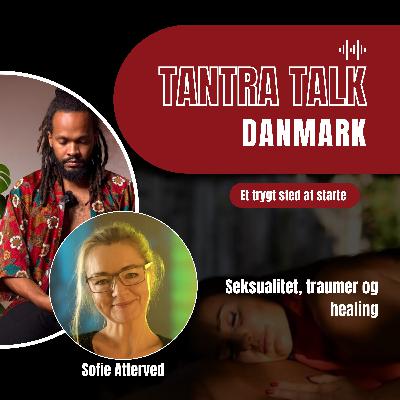 #58 - Shantala massage, Tantra og berøring uden begær - en samtale med Sofie Atterved
