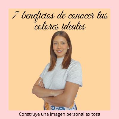 7 beneficios de conocer tus colores ideales 7 beneficios de conocer tus colores ideales