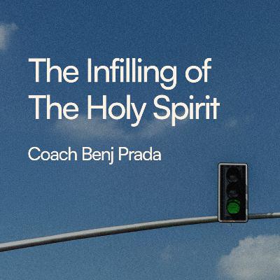 The Infilling of The Holy Spirit - Benj Prada