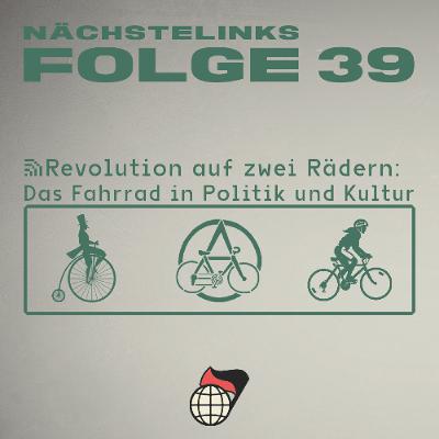 Folge 39 - Revolution auf zwei Rädern: Das Fahrrad in Politik und Kultur