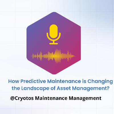 How Predictive Maintenance is Changing the Landscape of Asset Management? How Predictive Maintenance is Changing the Landscape of Asset Management?