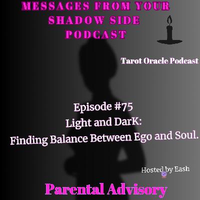 Light and Dark: Finding Balance Between Ego & Soul.