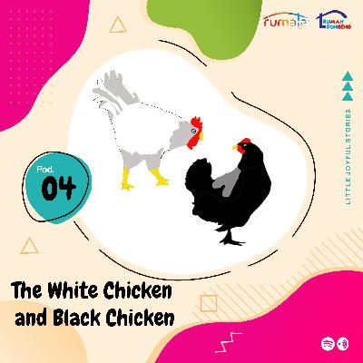 The White Chicken and Black Chicken The White Chicken and Black Chicken