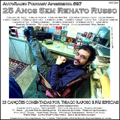 AUTORADIO PODCAST APRESENTA #27 – 25 ANOS SEM RENATO RUSSO AUTORADIO PODCAST APRESENTA #27 – 25 ANOS SEM RENATO RUSSO