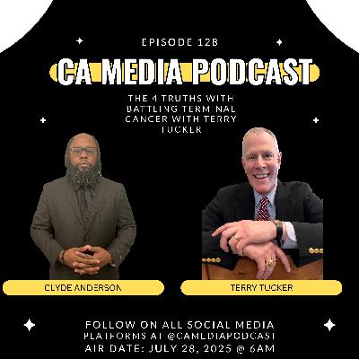 Episode 128: The 4 Truths with Battling Terminal Cancer with Terry Tucker Episode 128: The 4 Truths with Battling Terminal Cancer with Terry Tucker