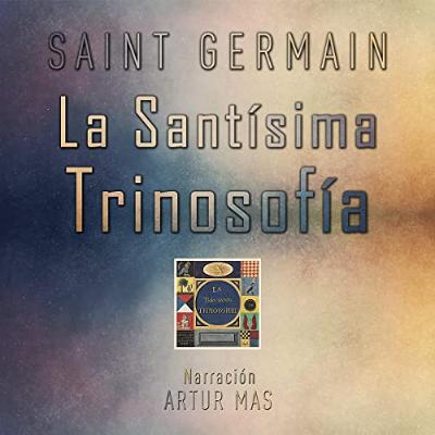 La Santísima Trinosofía (Audiolibro) | Prueba Gratis