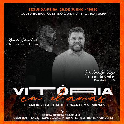 VITÓRIA EM CHAMAS - NOITE 4 | WORSHIP SET E MENSAGEM | Pr. Orestys Rigo e Banda Céu Aqui