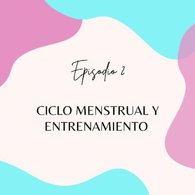 Episodio 2: Ciclo menstrual y entrenamiento