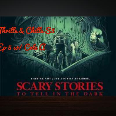Thrills and Chills Season 5 #5 Scary Stories to Tell in the Dark w/ Cole A