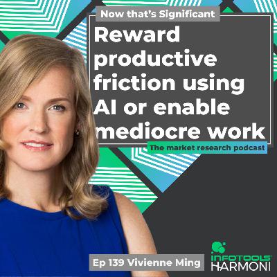 Reward productive friction using AI or enable mediocre work with Vivenne Ming
