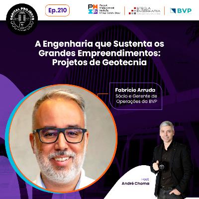 Episódio #210 – A Engenharia que sustenta os grandes empreendimentos: Projetos de Geotecnia