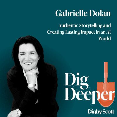 48. Authentic Storytelling and Creating Lasting Impact in an AI World | Gabrielle Dolan