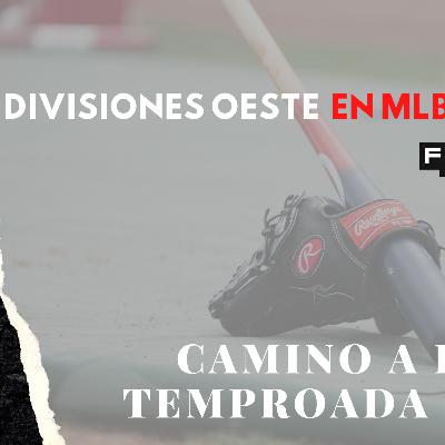 Divisiones del Oeste en MLB Fogueo Deportivo