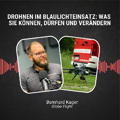 #104: Drohnen im Blaulichteinsatz: Was sie können, dürfen und verändern #104: Drohnen im Blaulichteinsatz: Was sie können, dürfen und verändern
