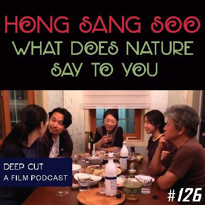 126. Hong Sang-soo: What Does That Nature Say To You? 126. Hong Sang-soo: What Does That Nature Say To You?