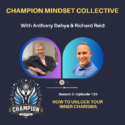 S2-E133 - How to Unlock Your Inner Chrisma - Richard Reid