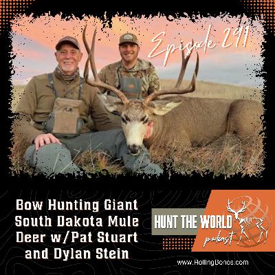 HTW-Ep 291 Bow Hunting Giant South Dakota Mule Deer W/ Pat Stuart and Dylan Stein