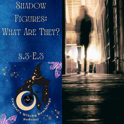 Shadow Figures: What are they?