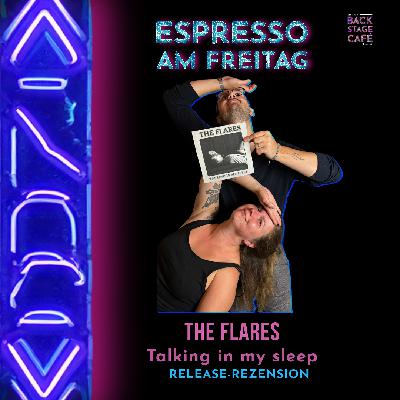 #6 Espresso am Freitag_THE FLARES Talking in my Sleep