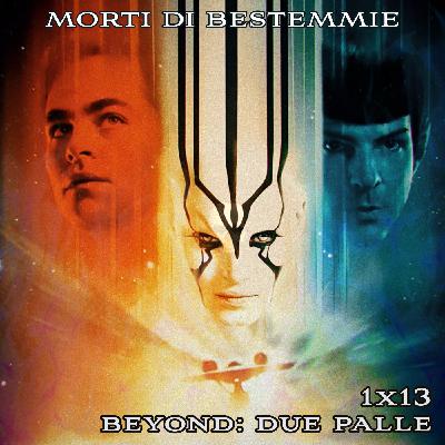 MDB 1x13 SPECIALE: Star Trek Beyond due Palle! MDB 1x13 SPECIALE: Star Trek Beyond due Palle!