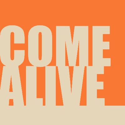 Come Alive | Adam Weber Come Alive | Adam Weber