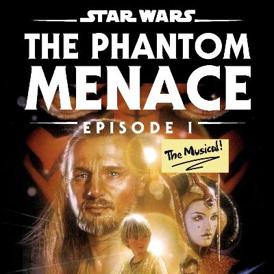 Star Wars: Episode I - The Phantom Menace: The Musical! (ft. Jackson Perrin) Star Wars: Episode I - The Phantom Menace: The Musical! (ft. Jackson Perrin)