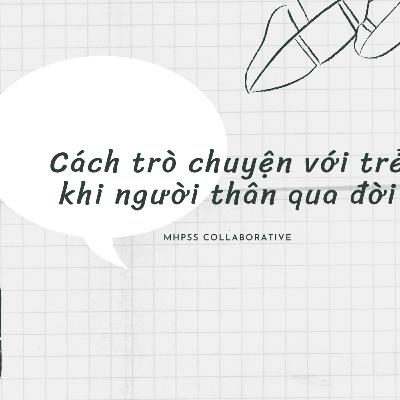 Cách trò chuyện với trẻ khi người thân qua đời | hỗ trợ tâm lý Covid19