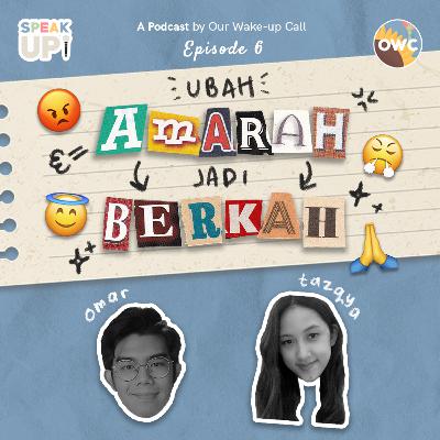 Ep. 6 Ubah Amarah Jadi Berkah