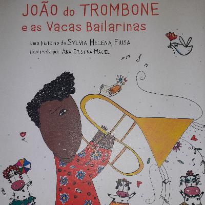 JOÃO do TROMBONE e as Vacas Bailarinas - Sylvia Helena Fiusa; Ilustrações - Ana Cristina Maciel