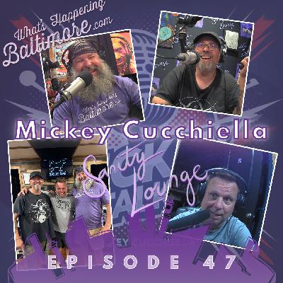 Episode 47 - Mickey Cucchiella – A Baltimore Original