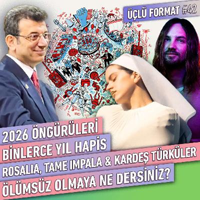 Binlerce Yıl Hapis, 2026 Öngörüleri, Rosalía, Tame Impala, Ölümsüz Olsak Ne Olurdu | Üçlü Format #42 Binlerce Yıl Hapis, 2026 Öngörüleri, Rosalía, Tame Impala, Ölümsüz Olsak Ne Olurdu | Üçlü Format #42