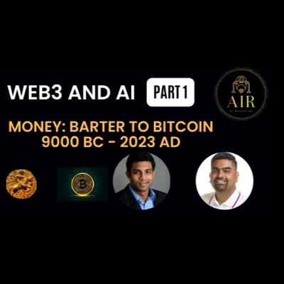 EP8: Web3 and AI - Part 1 - History of Money, Bitcoin, Ethereum, Blockchain