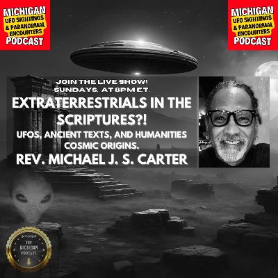 Episode 130 - Extraterrestrials in the Scriptures?! Rev. Michael J. S. Carter Breaks it Down!