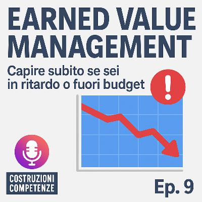 EP.09 – Earned Value Management: capire subito se sei in ritardo o fuori budget
