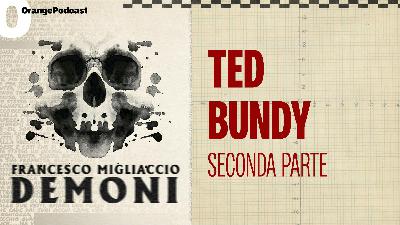 Ted Bundy - Seconda parte Ted Bundy - Seconda parte