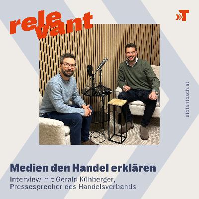 Gerald Kühberger (Handelsverband): Medien den Handel erklären