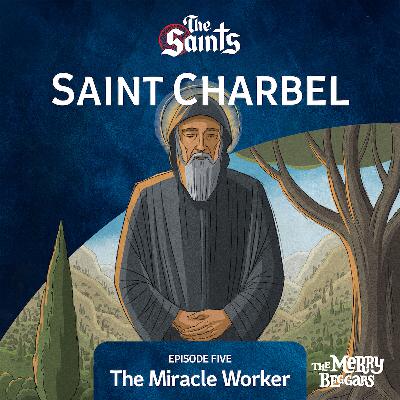 Saint Charbel: Episode Five