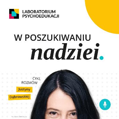 Rozmowy Justyny Dąbrowskiej "W poszukiwaniu nadziei": Zuzanna Radzik (odcinek 5) Rozmowy Justyny Dąbrowskiej "W poszukiwaniu nadziei": Zuzanna Radzik (odcinek 5)