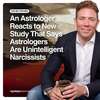 The Sky Speaks — Astrologer Reacts to New Study That Says Astrologers Are Unintelligent Narcissists